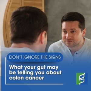 Don’t ignore the signs: What Your Gut Might Be Telling You About Colon Cancer